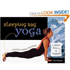 Sleeping Bag Yoga: Stretch! Relax! Energize! For Hikers, Bikers, and Paddlers