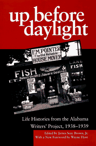 Up Before Daylight: Life Histories from the Alabama Writers' Project, 1938-1939