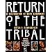Return of the Tribal: Celebration of Body Adornment, Piercing, Tattooing, Scarification, Body Painting