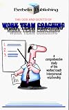 The Dos and Don`ts of Work Team Coaching : A comprehensive study of the worker/coach interpersonal relationship