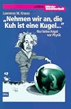 Produkt-Bild: ' Nehmen wir an, die Kuh ist eine Kugel...'. Nur keine Angst vor Physik