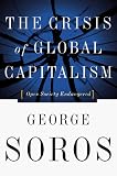 The Crisis of Global Capitalism: Open Society Endangered
