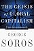 The Crisis of Global Capitalism: Open Society Endangered