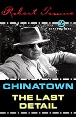 Chinatown and the Last Detail: 2 Screenplays