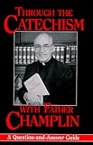 Through the Catechism With Father Champlin