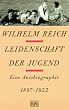 Leidenschaft der Jugend. Eine Autobiographie 1897-1922