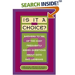 Is It a Choice?: Answers to 300 of the Most Frequently Asked Questions About Gays and Lesbians