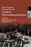 Lexikon Nationalsozialismus. Begriffe, Organisationen und Institutionen.: Begriffe, Organisationen und Institutionen - Hilde Kammer; Elisabet Bartsch; Manon Eppenstein-Baukhage
