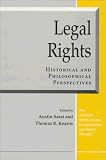 Legal Rights: Historical and Philosophical Perspectives (The Amherst Series in Law, Jurisprudence, and Social Thought)