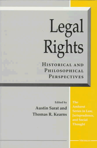 Legal Rights: Historical and Philosophical Perspectives (The Amherst Series in Law, Jurisprudence, and Social Thought)