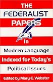 The Federalist papers : in modern language indexed for today's political issues