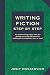 Writing Fiction Step by Step
