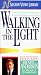 Walking in the Light Discerning God's Guidance in an Age of Spiritual Counterfeits - Featuring Dr. Neil Anderson