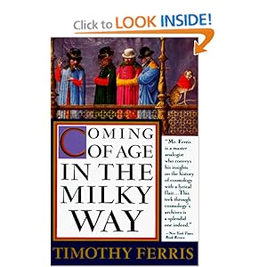 Coming of Age in the Milky Way - Timothy Ferris