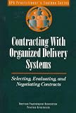 Review American Psychological Association (APA)  / Contracting With Organized Delivery Systems: Selecting, Evaluating, and Negotiating Contracts (Apa Practitioner's Toolbox Series)