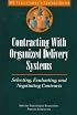 Contracting With Organized Delivery Systems: Selecting, Evaluating, and Negotiating Contracts (Apa Practitioner's Toolbox Series)