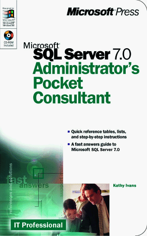 Microsoft SQL Server(TM) 7.0 Administrator's Pocket Consultant (Administrator Pkt Consultant)
