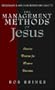 The Management Methods of Jesus: Ancient Wisdom for Modern Business
