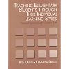 Teaching Elementary Students Through Their Individual Learning Styles: Practical Approaches for Grades 3-6