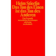 Das Tun des Einen ist das Tun des Anderen: Eine Dynamik menschlicher Beziehungen (suhrkamp taschenbuch)