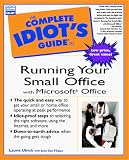 Complete Idiot's Guide to Running Your Small Office with Microsoft Office (The Complete Idiot's Guide)