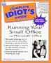The complete idiot's guide to running your small office with Microsoft Office