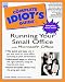  : The Complete Idiot's Guide to Running Your Small Office With Microsoft Office (Complete Idiot's Guide)