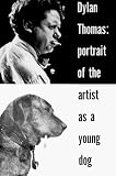 Portrait of the Artist As a Young Dog,