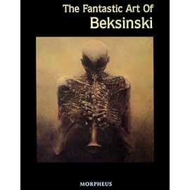 The Fantastic Art of Beksinski (Masters of Fantastic Art)