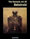 The Fantastic Art of Beksinski (Masters of Fantastic Art)