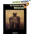 The Fantastic Art of Beksinski (Masters of Fantastic Art)