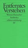 Entferntes Verstehen. Studien zu Philosophie und Literatur von Kant bis Celan.
