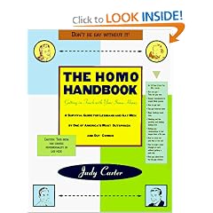 The Homo Handbook: Getting in Touch with Your Inner Homo: A Survival Guide for Lesbians and Gay Men (1996 Lambda Literary Award Best Humor Book)
