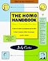 The Homo Handbook: Getting in Touch with Your Inner Homo: A Survival Guide for Lesbians and Gay Men (1996 Lambda Literary Award Best Humor Book)