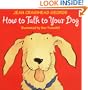 How to Talk to Your Dog (Talk to Your Pets)
