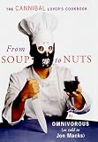 From Soup to Nuts: The Cannibal Lover's Cookbook