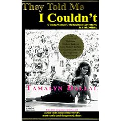 They Told Me I Couldn't : A Young Woman's Multicultural Adventures in Colombia