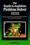 The Reptile and Amphibian Problem Solver: Practical and Expert Advice on Keeping Snakes, Lizards, Frogs and Other Reptiles and Amphibians