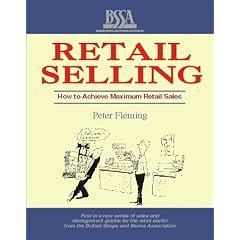 Retail Selling: How to Achieve Maximum Sales in Shops and Stores