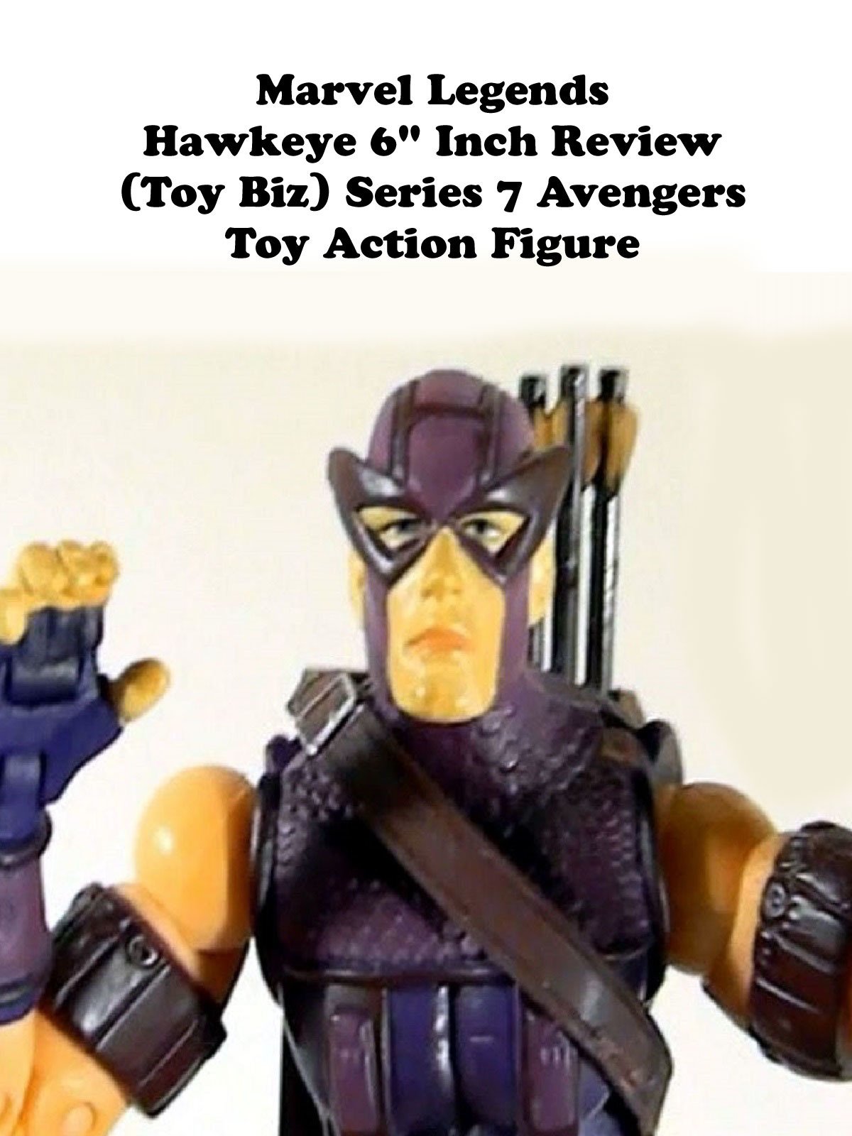 Watch 'Review Marvel Legends Hawkeye 6" Inch Review (Toy Biz) Series 7