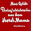 Penisg'schichterln aus dem Hotel Mama: Ungek�rzte Autorenlesung
