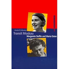Transit Moskau. Margarete Steffin und Maria Osten
