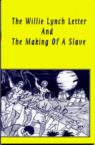 The Willie Lynch Letter and the Making of a Slave under General in The Books Store