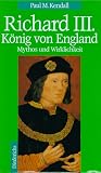 Richard III. König von England. Mythos und Wirklichkeit