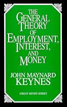The General Theory of Employment, Interest, and Money (Great Minds Series)