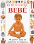 El mundo del beb�: mi primer libro de palabras e im�genes