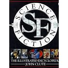 Science Fiction: The Illustrated Encyclopedia by  John Clute