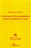 Revue BWV - Berliner Wissenschafts-Verlag  / Lobbying und Kommunikation in der Europäischen Union