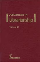Advances in Librarianship: Vol. 21 (Advances in Librarianship)