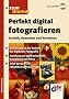 Zum Thema: Perfekt digital fotografieren. Technik, Gestalten und Verwalten